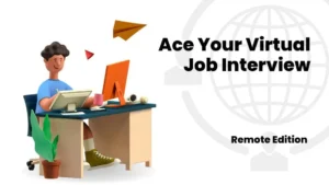 Read more about the article Ace Your Virtual Job Interview: Remote Edition