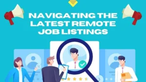 Read more about the article Navigating the Latest Remote Job Listings