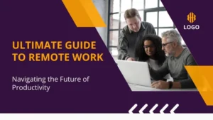 Read more about the article Ultimate Guide to Remote Work: Navigating the Future of Productivity