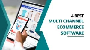 Read more about the article 4 Best Multi Channel Ecommerce Software