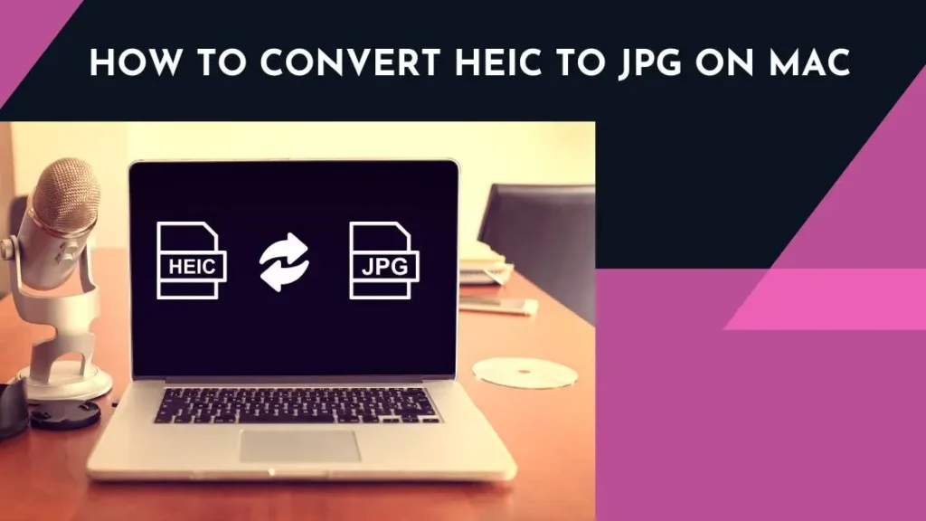 How To Convert HEIC to JPG on Mac