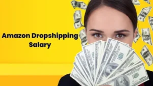 Read more about the article Amazon Dropshipping Salary: Maximizing Your Earnings: Strategies for Boosting in 2024