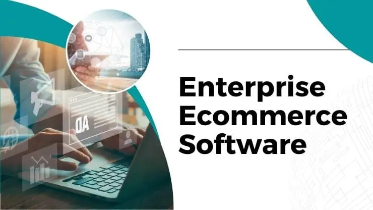 Enterprise Ecommerce Software